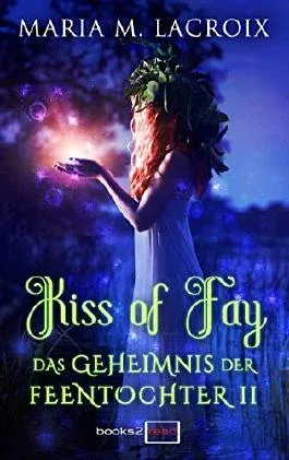 Kiss-of-Fay---Das-Geheimnis-der-Feentochter-II-9783733781347_xxl