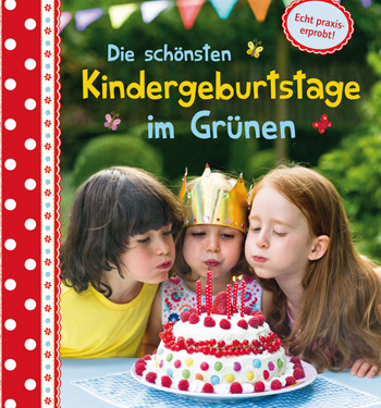 Die schönsten Kindergeburtstage im Grünen