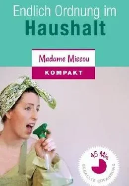 Endlich Ordnung im Haushalt von Madame Missou