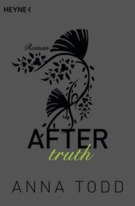 Buchcover von 'After Truth' von Anna Todd mit floralem Design und schwarzer Schrift auf grauem Hintergrund.
