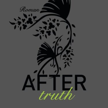 Buchcover von 'After Truth' von Anna Todd mit floralem Design und schwarzer Schrift auf grauem Hintergrund.