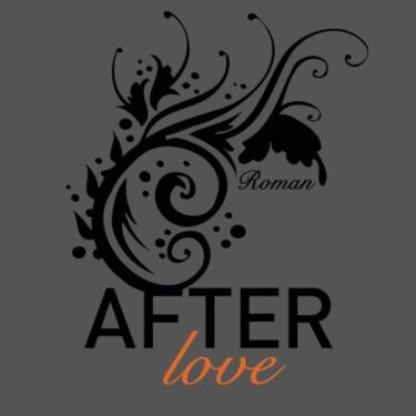 Buchcover von 'After Love' von Anna Todd mit floralen Elementen und schwarzer Schrift auf grauem Hintergrund.