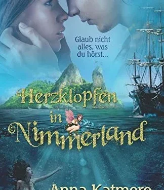 Herzklopfen in Nimmerland von Anna Katmore