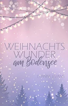 Weihnachtswunder am Bodensee von Lyanne Evans