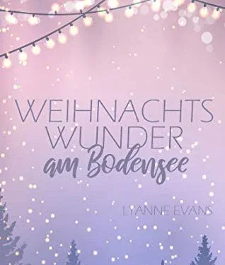 Weihnachtswunder am Bodensee von Lyanne Evans