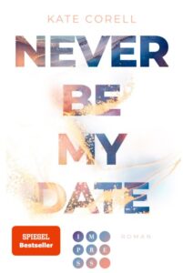 Never be my date