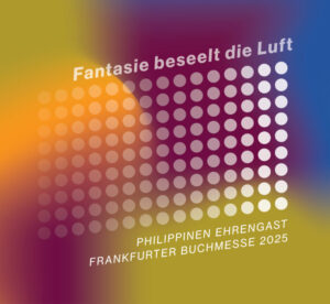 Logo für die Philippinen als Ehrengast der Frankfurter Buchmesse 2025 mit dem Text 'Fantasie beseelt die Luft'.