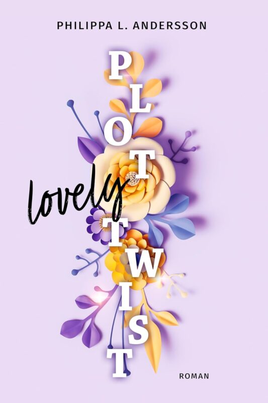 Blueberry Lake Love 1 - Lovely Plot Twist Buchcover mit dem Titel 'Lovely Plot Twist' und bunten Blumenillustrationen auf lila Hintergrund.