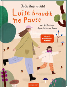 Buchcover von 'Luise braucht 'ne Pause' mit Illustrationen von Anna Katharina Jansen.