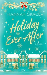 Buchcover von 'Holiday Ever After' von Hannah Grace mit festlichem Design und winterlichen Elementen.