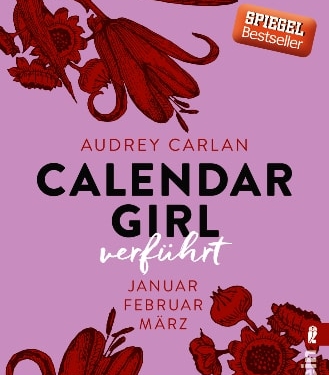 Kalender Girl mit „Spiegel Bestseller“-Siegel, Autorin Audrey Carlan, auf pinkem Hintergrund mit roten Blumen und Monatsangaben von Januar bis März.